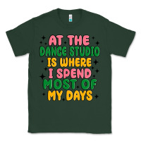 Sports Green at the dance studio is where i spend  most of my d Classic Tee - MaliasSmallBusiness