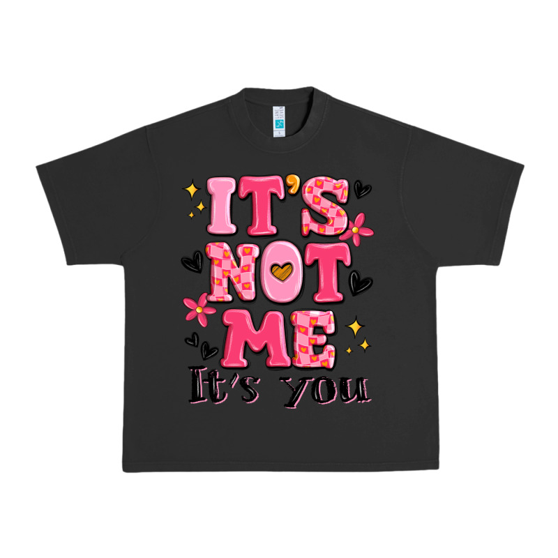 It's Not Me It's You Urban Heavy Tee by MaliasSmallBusiness | Teevron