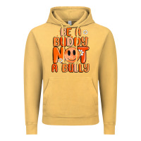 Vintage Mustard be a buddy not a bully Vintage Hoodie - MaliasSmallBusiness