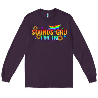 Plum Sounds Gay I'm in Pride LGBTQ Long Sleeve Tee - BundleAndBundleShop