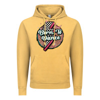 Vintage Mustard born to dance Vintage Hoodie - MaliasSmallBusiness