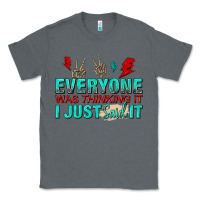 Charcoal Heather everyone was thinking it i just said Classic Tee - NancyCooperArtShop