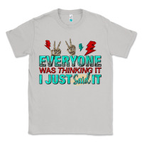 Moon Dust everyone was thinking it i just said Classic Tee - NancyCooperArtShop
