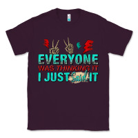 Plum everyone was thinking it i just said Classic Tee - NancyCooperArtShop