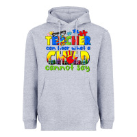 Heather Grey teacher can hear what a child cannot say Heavyweight Hoodie - CowGirlArtShop