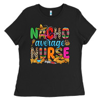 Black nacho average nurse Ladies Tee - RanaPortraitStore