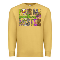 Antique Gold Pour me something mister Marri Gras Premium Sweatshirt - HowdyJamesFarm