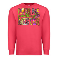 Cardinal Pour me something mister Marri Gras Premium Sweatshirt - HowdyJamesFarm