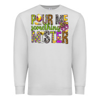 Dove Grey Pour me something mister Marri Gras Premium Sweatshirt - HowdyJamesFarm