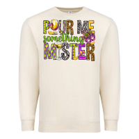 Sandshell Pour me something mister Marri Gras Premium Sweatshirt - HowdyJamesFarm