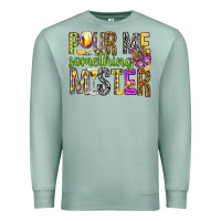 Seafoam Pour me something mister Marri Gras Premium Sweatshirt - HowdyJamesFarm