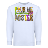 White Pour me something mister Marri Gras Premium Sweatshirt - HowdyJamesFarm