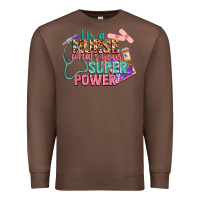 Chestnut i'm a nurse what's your superpower Premium Sweatshirt - CowGirlArtShop