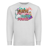 Dove Grey i'm a nurse what's your superpower Premium Sweatshirt - CowGirlArtShop