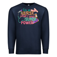 Navy i'm a nurse what's your superpower Premium Sweatshirt - CowGirlArtShop