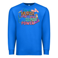 True Royal i'm a nurse what's your superpower Premium Sweatshirt - CowGirlArtShop