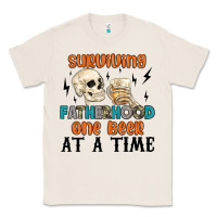 Natural surviving fatherhood one beer at a time Classic Tee - MaliasSmallBusiness