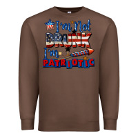Chestnut I'm not drunk i'm patriotic 4th of july Premium Sweatshirt - CowGirlArtShop