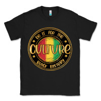 Black do it for the culture black history Classic Tee - MaliasSmallBusiness