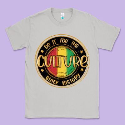 Do It For The Culture Black History Classic Tee Designed By Maliassmallbusiness
