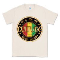 Natural do it for the culture black history Classic Tee - MaliasSmallBusiness
