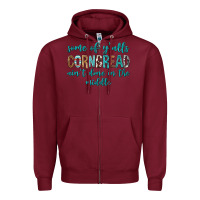 Burgundy Some of Y'alls Cornbread Ain't Done In Middle Zipper Hoodie - texasbilliewilder