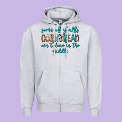 Some Of Y'alls Cornbread Ain't Done In Middle Zipper Hoodie Designed By Texasbilliewilder