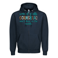 Navy Some of Y'alls Cornbread Ain't Done In Middle Zipper Hoodie - texasbilliewilder