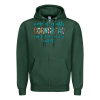 Sports Green Some of Y'alls Cornbread Ain't Done In Middle Zipper Hoodie - texasbilliewilder