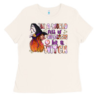 In A World Full Of Princesses Be A Witch Ladies Tee | Teevron