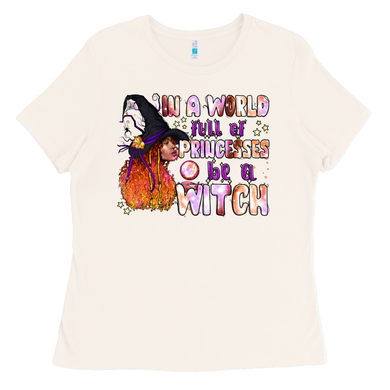 In A World Full Of Princesses Be A Witch Ladies Tee by BundleAndBundleShop | Teevron