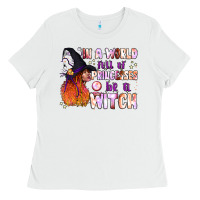 White in a world full of princesses be a witch Ladies Tee - BundleAndBundleShop