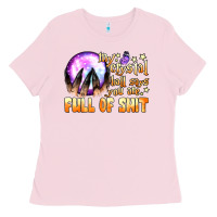 Bubblegum Pink my crystal ball says you are full of shit Ladies Tee - BundleAndBundleShop