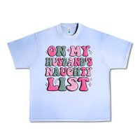 Grape Ice on my husband's naughty list Urban Heavy Tee - MaliasSmallBusiness
