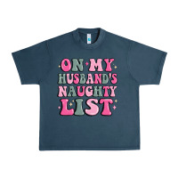 Midnight Navy on my husband's naughty list Urban Heavy Tee - MaliasSmallBusiness