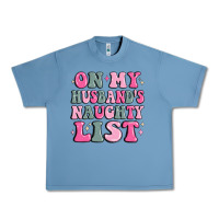 Pebble Blue on my husband's naughty list Urban Heavy Tee - MaliasSmallBusiness