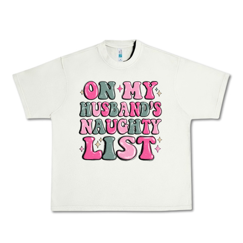 On My Husband's Naughty List Urban Heavy Tee by MaliasSmallBusiness | Teevron