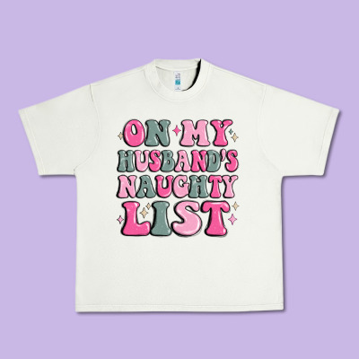 On My Husband's Naughty List Urban Heavy Tee Designed By Maliassmallbusiness