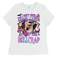 White i don't need tarot cards to read your bullcrap Ladies Tee - BundleAndBundleShop
