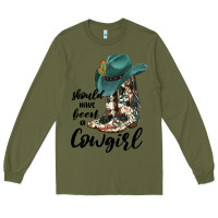 Army Green Should Have Been A Cowgirl Long Sleeve Tee - JahusDesignShop