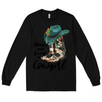 Black Should Have Been A Cowgirl Long Sleeve Tee - JahusDesignShop