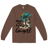 Chestnut Should Have Been A Cowgirl Long Sleeve Tee - JahusDesignShop