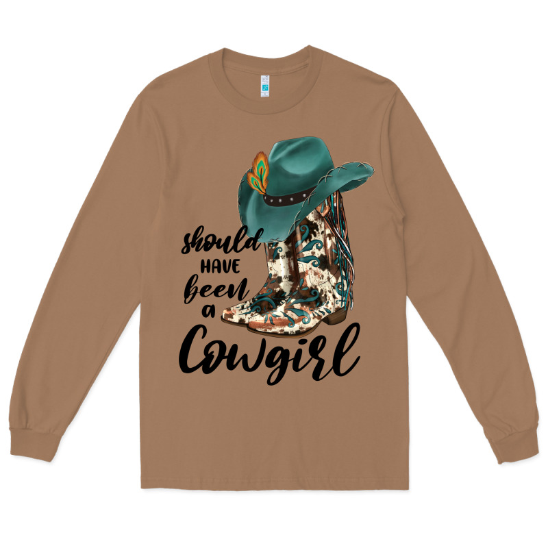 Should Have Been A Cowgirl Long Sleeve Tee by JahusDesignShop | Teevron