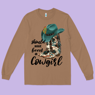 Should Have Been A Cowgirl Long Sleeve Tee Designed By Jahusdesignshop
