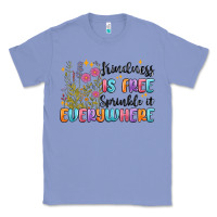 Colony Blue kindness is free sprinkle it everywhere Classic Tee - MaliasSmallBusiness
