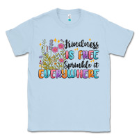 Dusty Blue kindness is free sprinkle it everywhere Classic Tee - MaliasSmallBusiness