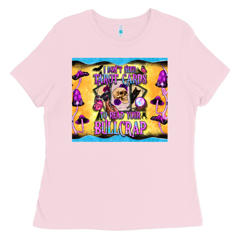 I Don't Need Tarot Cards To Read Your Bullcrap Tumbler Ladies Tee by BundleAndBundleShop | Teevron