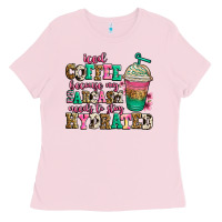 Bubblegum Pink iced coffee because my sarcasm needs to stay hydra Ladies Tee - Jasminsmagicworld