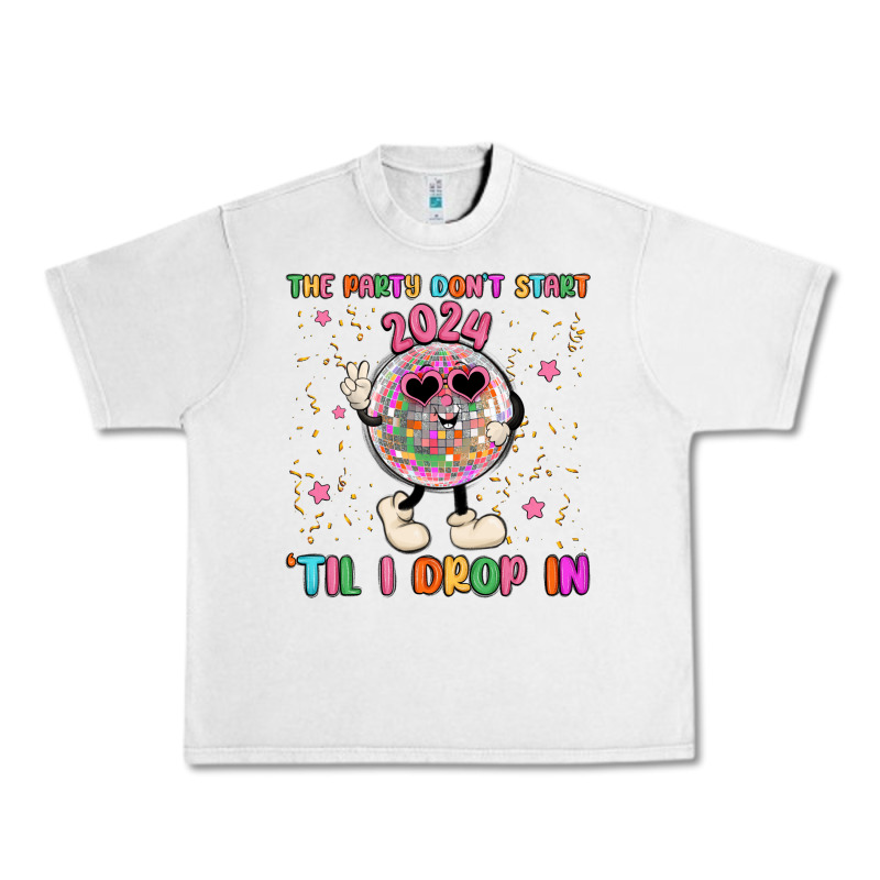 The Party Don T Start Til I Drop In Urban Heavy Tee by MaliasSmallBusiness | Teevron