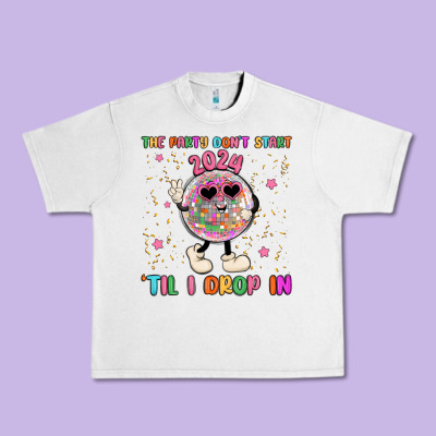 The Party Don T Start Til I Drop In Urban Heavy Tee Designed By Maliassmallbusiness